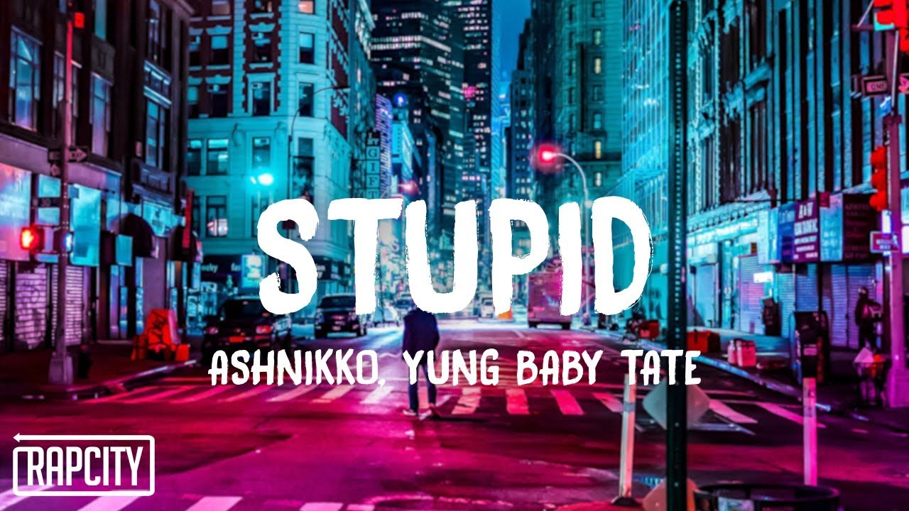 Ashnikko STUPID ft. Yung Baby Tate (Lyrics) YouTube