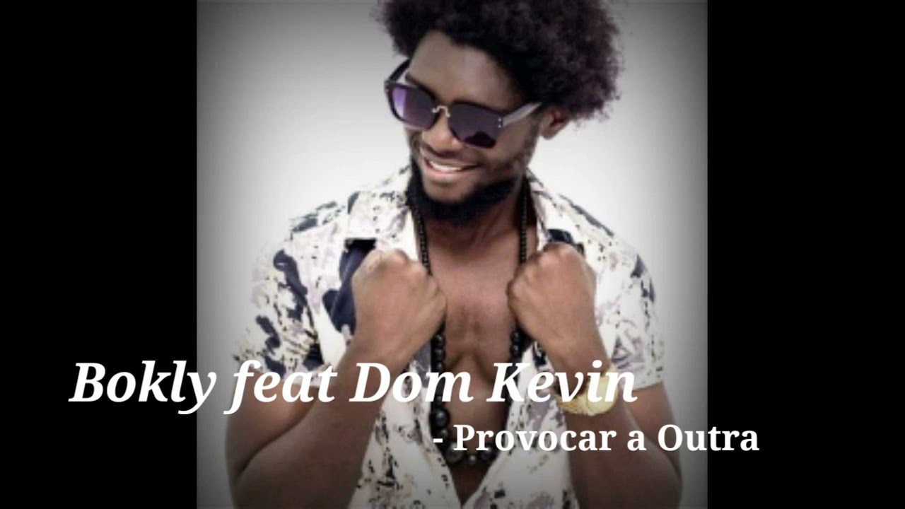 Bokly & Dom Kevin - Provocar a Outra (audio Official)
