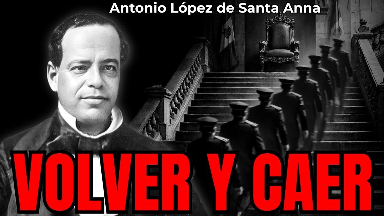 Santa Anna: 11 Veces Presidente, 11 Veces Derrocado — El Hombre Que México No Pudo Ignorar