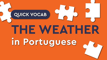Quick Portuguese Vocabulary: the weather (a Spring day)