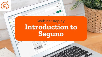 Webinar replay: Introduction to Seguno