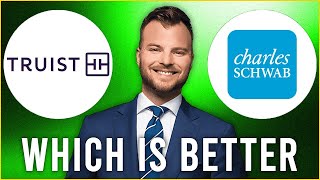 Truist Financial vs Charles Schwab Bank | Which is Better