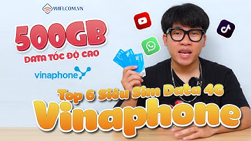 Top 6 Siêu Data 4G Đỉnh Nhất Của Vinaphone: DATA SIÊU KHỦNG - THẢ GA NGHE GỌI | WIFI.COM.VN