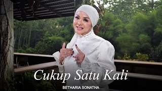 Betharia Sonatha - Cukup Satu Kali (Official Music Video)