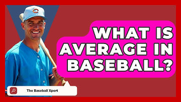 What Is Average In Baseball? - The Baseball Xpert