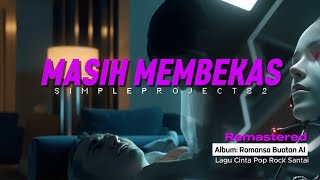 Simpleproject82 – Masih Membekas (Remastered) | Lagu PopRock Tentang Luka dan Bayangan Masa Lalu