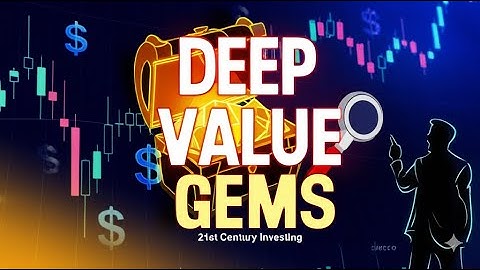 Deep Value Investing 2025: How to Find Undervalued Stocks & Gems