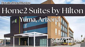 Hilton Home2 Suites Yuma - Detailed Hotel Review
