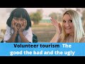 What Is Volunteer Tourism and Why Does It Exist? | The Pros And Cons Of Being A Voluntourist