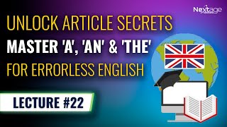 Stop Making These Mistakes! Master A, An & The for Perfect English | Lecture 22 | NextAge Solutions