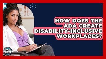 How Does The ADA Create Disability-inclusive Workplaces? - Your Disabled Truth