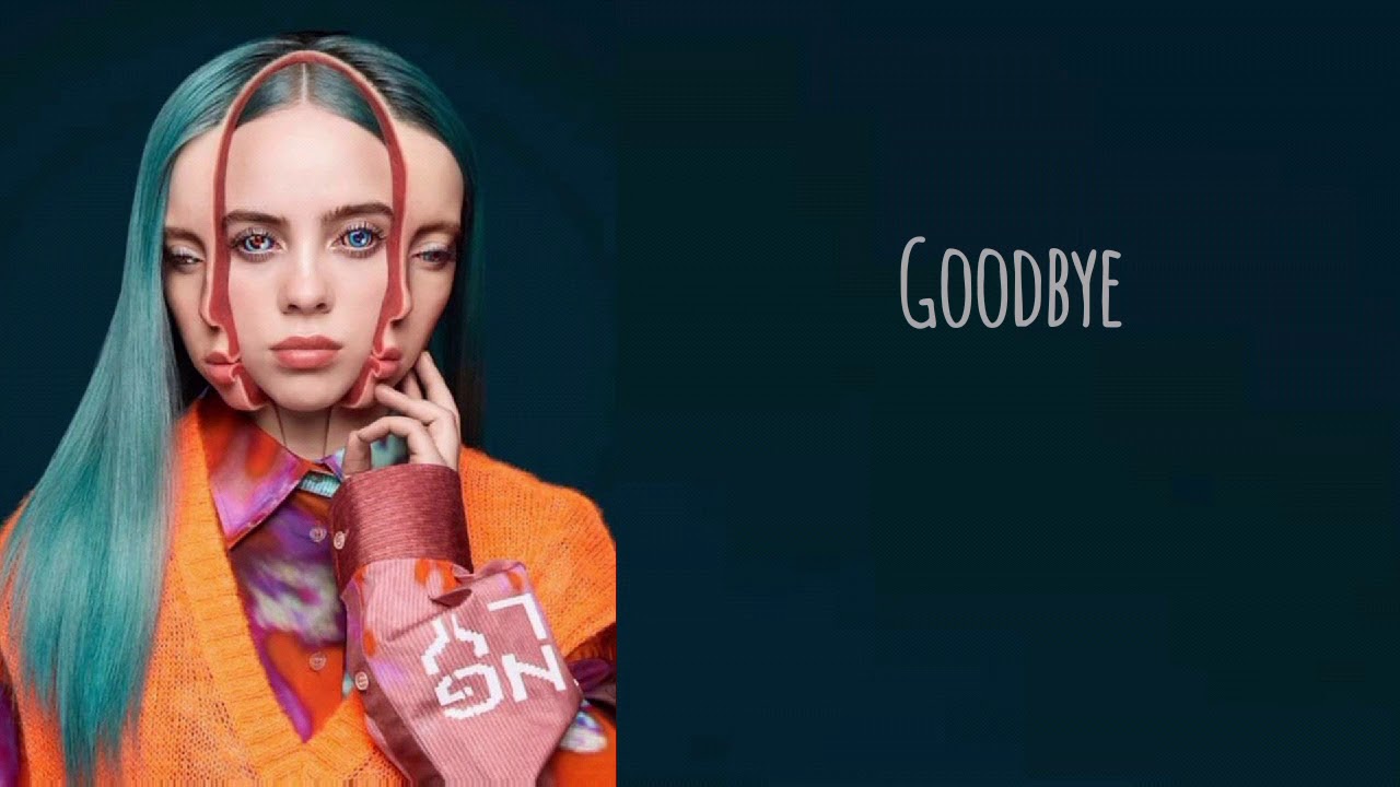 Goodbye - billie eilish lyrics - YouTube