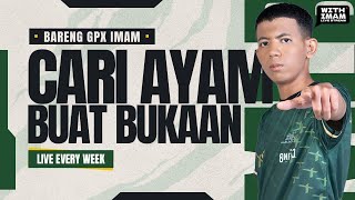 CARI AYAM BUAT BUKA PUASA WITH GPX IMAM!