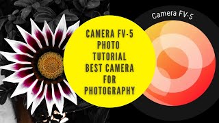 Best Camera app for photography  | CAMERA FV-5 | Photo tutorial | Camera features | Photography2021 screenshot 5