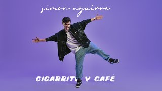 Miniatura de "Simon Aguirre - Cigarrito y Café"