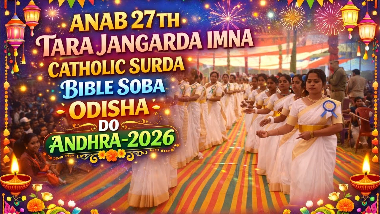 ANAB 27TH TARA JANGARDA IMNA CATHOLIC  SARDA BIBLE SOBA ODIHSA DO ANDHRA-2026