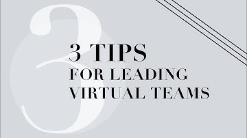 3 Tips for Leading Virtual Teams