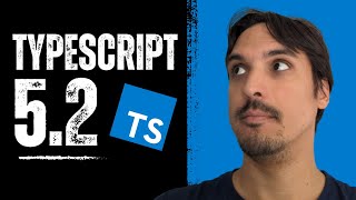 TypeScript 5.2 Beta