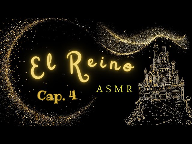 EL REINO ° ASMR - Historias de Fantasía Cap. 4 ASMR PSICOLOGICO #softspoken