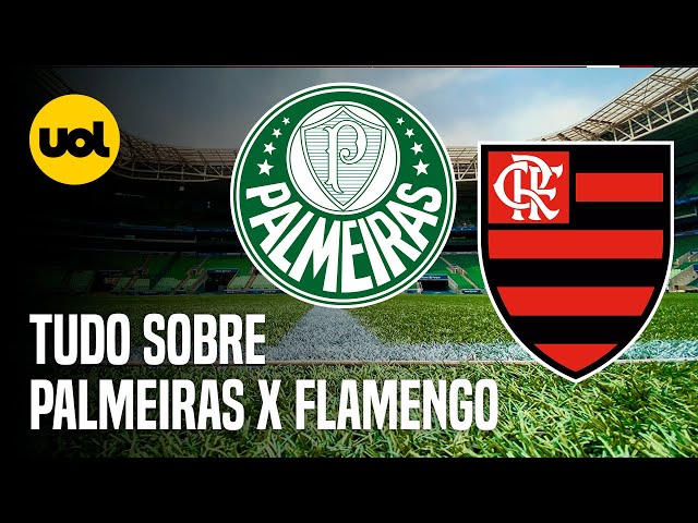 Palmeiras x Flamengo: onde assistir, horário, escalações