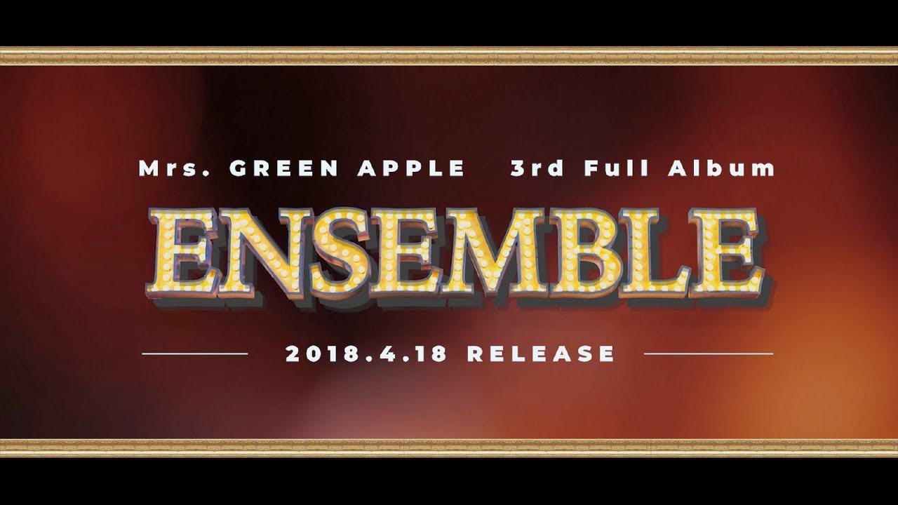 Mrs. GREEN APPLE - 3rd Full Album「ENSEMBLE」ダイジェスト映像