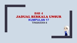NOTA KIMIA Tingkatan 4 KSSM : Bab 4 - Kumpulan 17 NOTA KIMIA Tingkatan 4 KSSM : Bab 4 - Kumpulan 17
