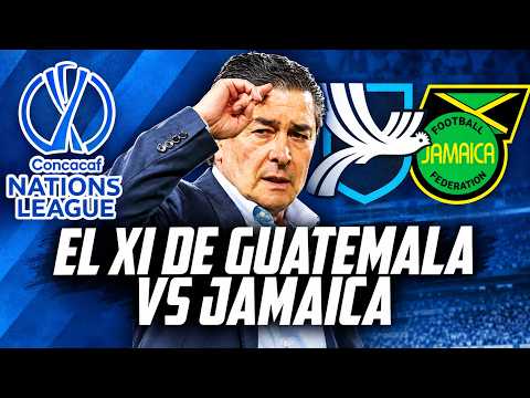 THIS IS GUATEMALA'S STARTING XI TO FACE JAMAICA IN THE NATIONS LEAGUE | Fútbol Quetzal
