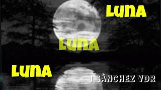 J SÁNCHEZ VDR ( LUNA 😪)