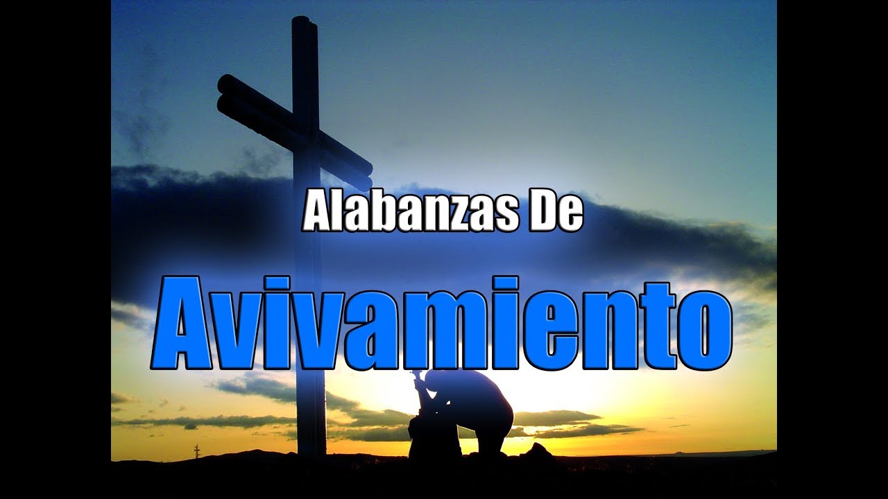 Alabanzas De Avivamiento Youtube