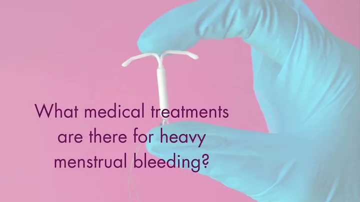 Ask the Expert: Medical Treatments for Heavy menstrual Bleeding