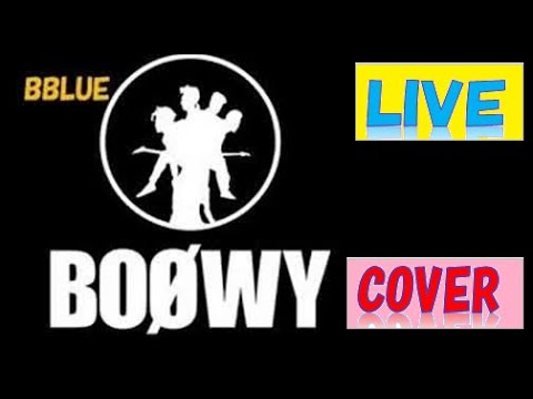 BOOWY B BLUE Cover LIVE