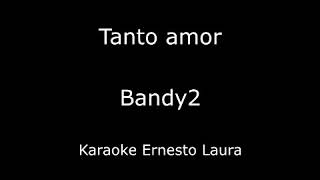 Vignette de la vidéo "Bandy2 - Exitos enganchados - Karaoke"