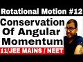 Rotational Motion 12 || Conservation Of Angular Momentum || Angular Momentum IIT JEE MAINS / NEET |