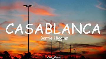 Casablanca | Bertie Higgins | Lyrics