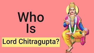 Who is Lord Chitragupta?