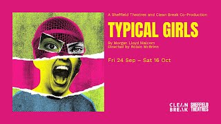 Typical Girls | Sheffield Theatres / Clean Break