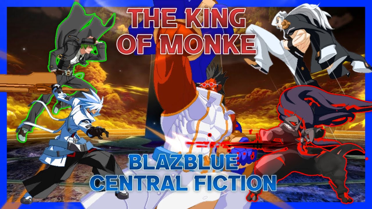 The King Of Monke: BlazBlue Edition