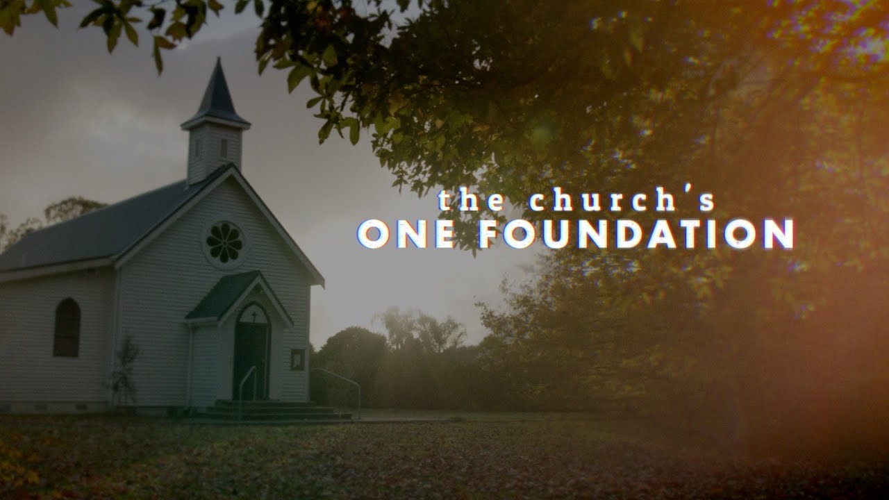 "The Church's One Foundation" - Lyrics Video