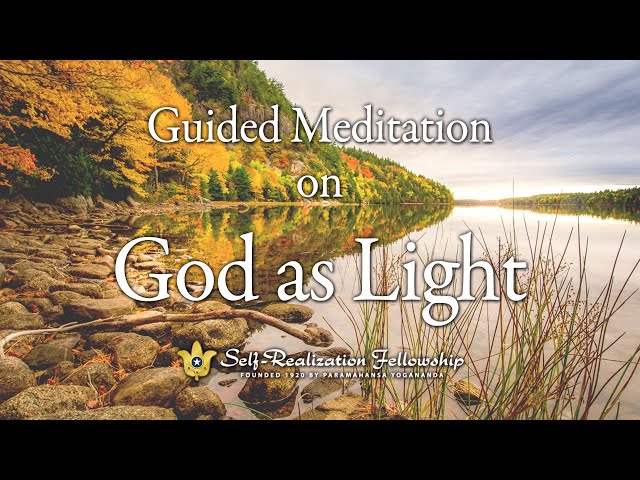 Guided Meditation on God as Light | Self-Realization Fellowship class=