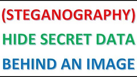Steganography hide secret data behind an image | Secrets Hidden in Images (Steganography)