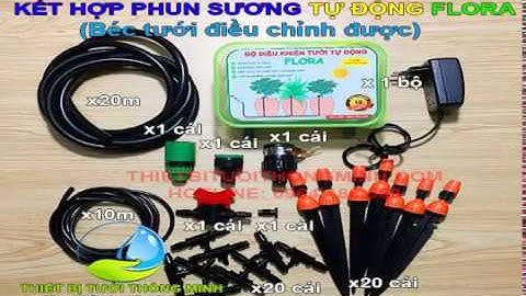 Hướng dẫn lắp bộ tưới cây thông minh dùng ĐIỆN FLORA 20 béc 8 tia cắm đất phun sương tự động