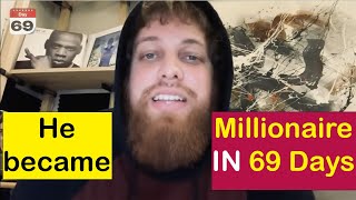 Millionaire in Just 69 Days *No Joke*