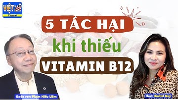 #336 - Lợi ích và tác hại nghiêm trọng khi thiếu vitamin B12 mọi người cần biết