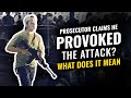DEADLY FORCE when YOU provoked the attack? (Self Defense vs. Provocation)