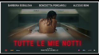 TUTTE LE MIE NOTTI trailer