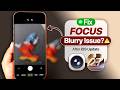iPhone Camera Won't Focus After iOS 27 Update? Fix Blurry Effect!