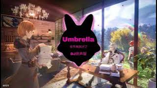 有节奏就对了 (DJ原声版) Umbrella (Remix TikTok ) BMG Hot TikTok DouYin 抖音