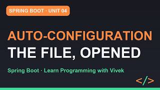 Spring Boot: Auto-Configuration, Mechanism First | Unit 04