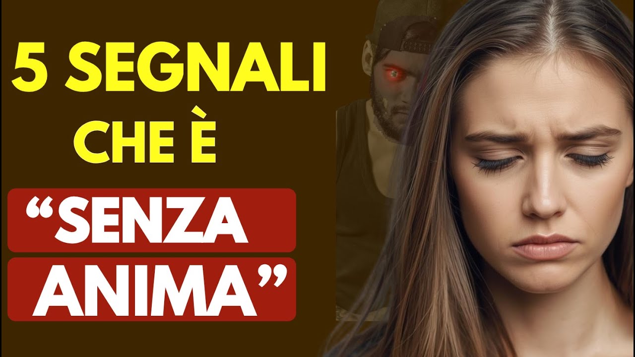 🌟RELAZIONI TOSSICHE: 5 SEGNALI DI PERSONE SENZA ANIMA - YouTube