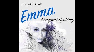 Emma: A Fragment of a Story by Charlotte Brontë - Audiobook